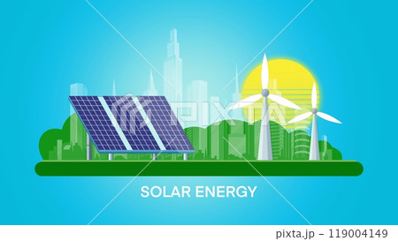 Renewable energy, solar panels and wind turbines generating electricity green energy renewable, clean electric energy from renewable sources sun, wind, solar panels and wind turbines on city skyline 119004149