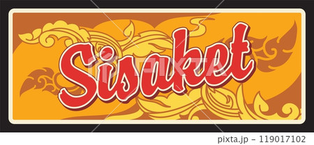 Sisaket province of Thailand vector travel plate and tin sign. Vector banaba flower and leaf ornament of Thai provincial seal, Asian travel and tourism design. Mueang Sisaket district 119017102
