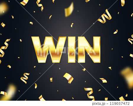 Win glowing golden text with flying confetti. Luxury glitter congratulations banner. You are win bright celebration background. Successful champions. Winner team border. Vector illustration Win glowing golden text with flying confetti. Luxury glitter congratulations banner. You are win bright celebration background. Successful champions. Winner team border. Vector illustration 119037472