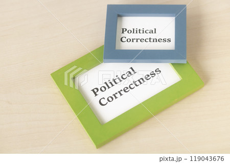 ポリティカルコレクトネス・Political correctness・ポリコレ ポリティカルコレクトネス・Political correctness・ポリコレ 119043676