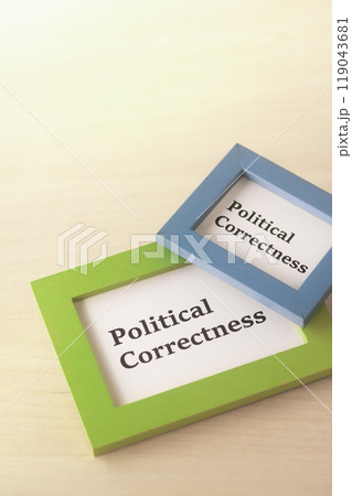 ポリティカルコレクトネス・Political correctness・ポリコレ ポリティカルコレクトネス・Political correctness・ポリコレ 119043681