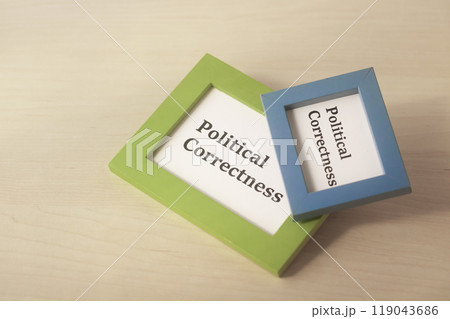 ポリティカルコレクトネス・Political correctness・ポリコレ ポリティカルコレクトネス・Political correctness・ポリコレ 119043686
