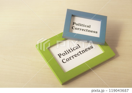 ポリティカルコレクトネス・Political correctness・ポリコレ ポリティカルコレクトネス・Political correctness・ポリコレ 119043687