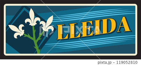 lleida Spanish province retro plate. Span region tin sign with medieval architecture landmark, coat of arms iris flower symbol. Travel souvenir plate. Spanish as Lerida city in west of Catalonia 119052810