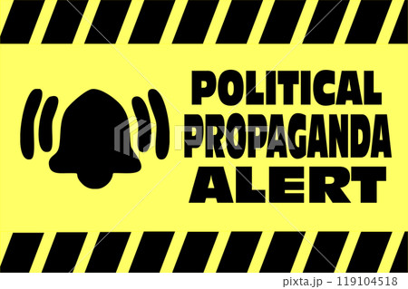 Image of a yellow and black Political Propaganda Alert warning web banner with a bell. 119104518