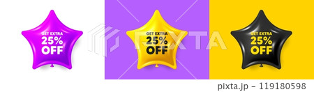 Get Extra 25 percent off Sale. Birthday star balloons 3d icons. Discount offer price sign. Special offer symbol. Save 25 percentages. Extra discount text message. Vector 119180598
