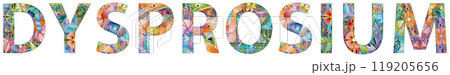 Word DYSPROSIUM. It is a chemical element Vector decorative zentangle object. Hand-painted art design 119205656