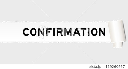 Ripped gray paper background that have word confirmation under torn part 119260667
