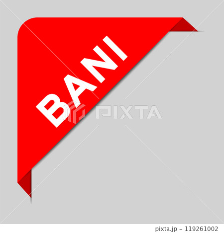 Red color of corner label banner with word BANI (Brittle, Anxious, Non-linear and Incomprehensible) on gray background Red color of corner label banner with word BANI (Brittle, Anxious, Non-linear and Incomprehensible) on gray background 119261002