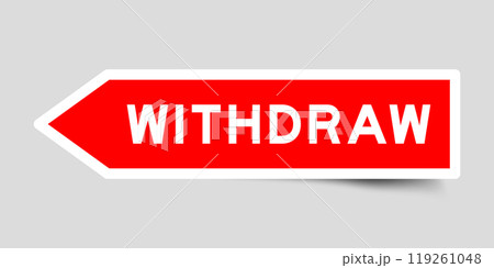 Red color arrow shape sticker label with word withdraw on gray background 119261048