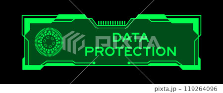 Green color of futuristic hud banner that have word data protection on user interface screen on black background Green color of futuristic hud banner that have word data protection on user interface screen on black background 119264096
