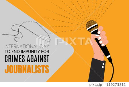 International Day to End Impunity for Crimes against Journalists. Creative Vector illustration for World Press Freedom Day concept. Reporter International Day to End Impunity for Crimes against Journalists. Creative Vector illustration for World Press Freedom Day concept. Reporter 119273811