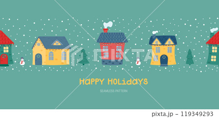 Happy holidays. Seamless horizontal pattern. Cute winter houses. Decorated houses on the background of falling snow, fir trees and a snowman. Vector illustration in a flat style. Happy holidays. Seamless horizontal pattern. Cute winter houses. Decorated houses on the background of falling snow, fir trees and a snowman. Vector illustration in a flat style. 119349293