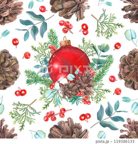 Seamless pattern of Chrisrmas glass red ball, pine, fir, thuja branches, pine cones, cotton, eucalyptus, holly berries. Hand drawn watercolor illustration on white background. For packaging, fabric. Seamless pattern of Chrisrmas glass red ball, pine, fir, thuja branches, pine cones, cotton, eucalyptus, holly berries. Hand drawn watercolor illustration on white background. For packaging, fabric. 119386133