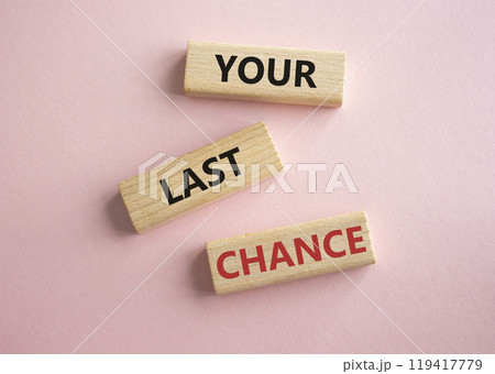 Your last Chance symbol. Concept words Your last Chance on wooden blocks. Beautiful pink background. Business and Your last Chance concept. Copy space. Your last Chance symbol. Concept words Your last Chance on wooden blocks. Beautiful pink background. Business and Your last Chance concept. Copy space. 119417779