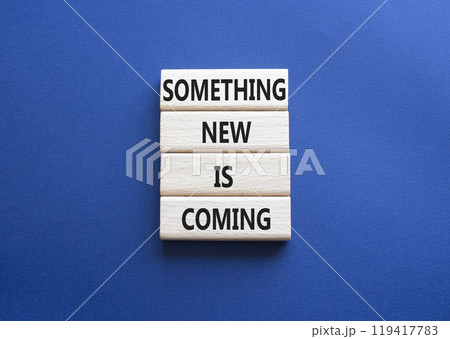 Smth New is coming symbol. Wooden blocks with words Something New is coming. Beautiful deep blue background. Business and Something New is coming concept. Copy space. Smth New is coming symbol. Wooden blocks with words Something New is coming. Beautiful deep blue background. Business and Something New is coming concept. Copy space. 119417783
