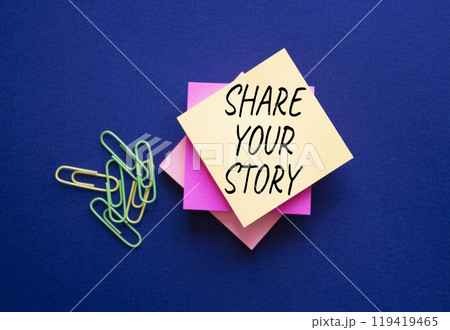 Share your story symbol. Steaky notes with words Share your story. Beautiful deep blue background. Business and Share your story concept. Copy space. Share your story symbol. Steaky notes with words Share your story. Beautiful deep blue background. Business and Share your story concept. Copy space. 119419465