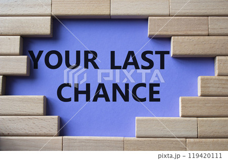 Your last Chance symbol. Concept words Your last Chance on wooden blocks. Beautiful purple background. Business and Your last Chance concept. Copy space. Your last Chance symbol. Concept words Your last Chance on wooden blocks. Beautiful purple background. Business and Your last Chance concept. Copy space. 119420111