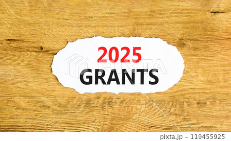Planning 2025 grants new year symbol. Concept words 2025 Grants on beautiful white paper. Beautiful wooden background. Business 2025 grants new year concept. Copy space. 119455925