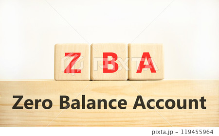 ZBA zero balance account symbol. Concept words ZBA zero balance account on beautiful wooden blocks. Beautiful white background. Business ZBA zero balance account concept. Copy space. ZBA zero balance account symbol. Concept words ZBA zero balance account on beautiful wooden blocks. Beautiful white background. Business ZBA zero balance account concept. Copy space. 119455964