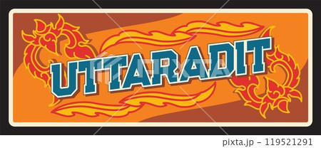 Uttaradi Thani province of Thailand vector travel plate. Vector provincial seal fire flames ornament, burning flame tin sign, metal banner and vintage sticker, Thai tourist destination 119521291