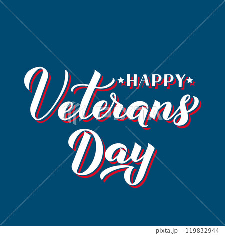Happy Veterans Day calligraphy hand lettering. American holiday typography poster. Easy to edit vector template for banner, flyer, greeting card, etc. 119832944