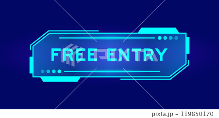 Futuristic hud banner that have word free entry on user interface screen on blue background Futuristic hud banner that have word free entry on user interface screen on blue background 119850170