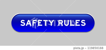 Blue color capsule shape button with word safety rules on gray background Blue color capsule shape button with word safety rules on gray background 119850188