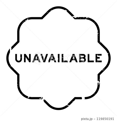 Grunge black unavailable word rubber seal stamp on white background 119850191