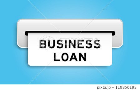 White coupon banner with word business loan from machine on blue color background White coupon banner with word business loan from machine on blue color background 119850195
