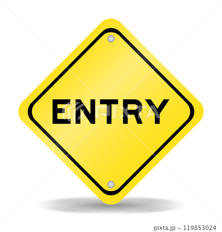 Yellow color transportation sign with word entry on white background 119853024