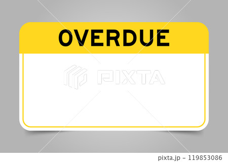 Label banner that have yellow headline with word overdue and white copy space, on gray background 119853086