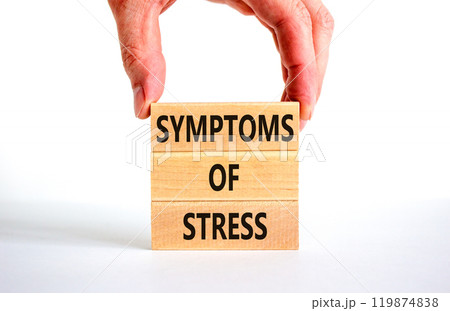 Symptoms of stress symbol. Concept words Symptoms of stress on wooden blocks. Beautiful white table white background. Doctor hand. Psychological business and Symptoms of stress concept. Copy space. Symptoms of stress symbol. Concept words Symptoms of stress on wooden blocks. Beautiful white table white background. Doctor hand. Psychological business and Symptoms of stress concept. Copy space. 119874838