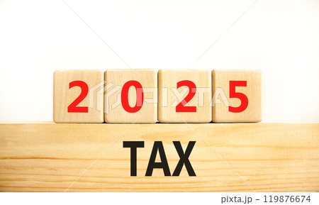 Planning 2025 tax new year symbol. Concept words 2025 Tax on beautiful wooden blocks. Beautiful white background. Business 2025 tax new year concept. Copy space. 119876674