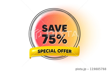 Save 75 percent off tag. Hand drawn round frame gradient banner. Sale Discount offer price sign. Special offer symbol. Discount ribbon message. 3d quotation banner. Text balloon. Vector 119885788