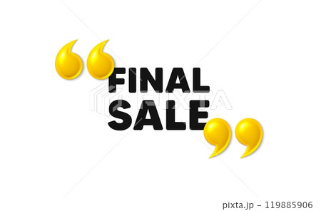 Final Sale tag. 3d quotation marks with text. Special offer price sign. Advertising Discounts symbol. Final sale message. Phrase banner with 3d double quotes. Vector Final Sale tag. 3d quotation marks with text. Special offer price sign. Advertising Discounts symbol. Final sale message. Phrase banner with 3d double quotes. Vector 119885906