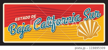 Baja California Sur estrado or state of Mexico. Vector travel plate, vintage sign, retro postcard design. Mexican territory old plaque with seashells and flag, coat of arms of North American area Baja California Sur estrado or state of Mexico. Vector travel plate, vintage sign, retro postcard design. Mexican territory old plaque with seashells and flag, coat of arms of North American area 119895309