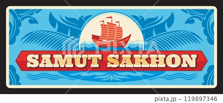 Samut Sakhon province Thai changwat travel plate, vector Thailand tin sign. Asian city entry sing or travel sticker and luggage tag with thai landmark symbol and ship emblem on sea waves 119897346
