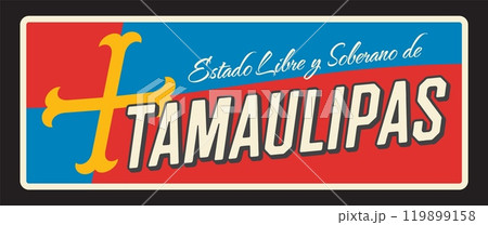 Estado Libre y Soberano de Tamaulipas, Mexican state or region. Vector travel plate, vintage sign, retro postcard design. Old plaque with cross and tagline, northeast Mexico traveling destination Estado Libre y Soberano de Tamaulipas, Mexican state or region. Vector travel plate, vintage sign, retro postcard design. Old plaque with cross and tagline, northeast Mexico traveling destination 119899158