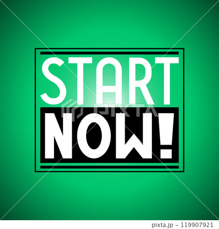 Start now - typographical inspirational quote 119907921