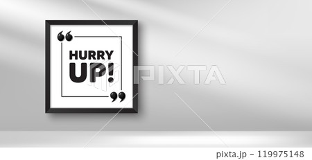 Photo frame banner. Hurry up sale tag. Special offer sign. Advertising discounts symbol. Hurry up sale picture frame message. 3d comma quotation. Vector 119975148