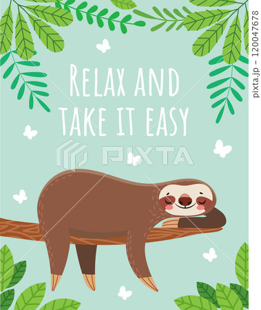 Cartoon sloth sleeping on tree branch surrounded by leaves and butterflies with inspirational quote relax and take it easy promoting relaxation, rest, and stress free lifestyle 120047678