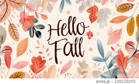 Autumn greeting card with colorful leaves and text hello fall 120110255