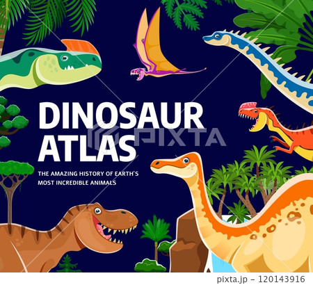 Atlas book cover with prehistoric dinosaurs characters vector background frame. Jurassic dino animals encyclopedia with cartoon funny tyrannosaurus rex, dimorphodon, kileskus and palm trees borders 120143916
