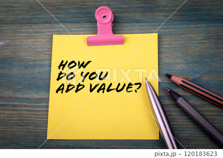 How Do You Add Value. Yellow sticky note with text How Do You Add Value. Yellow sticky note with text 120183623