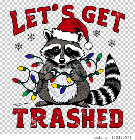 Let's Get Trashed Christmas PNG Let's Get Trashed Christmas PNG 120333571