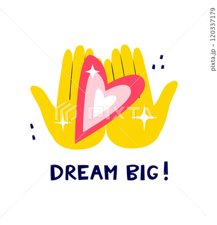 Uplifting Illustration Hands Holding Heart with Dream Big Message 120337179