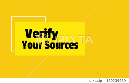 Verify Your Sources Banner on Yellow Background, Fact-Checking Concept 120339489