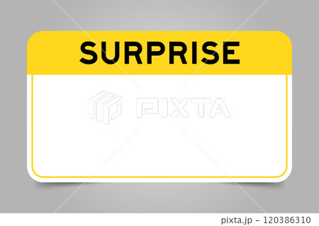 Label banner that have yellow headline with word surprise and white copy space, on gray background 120386310