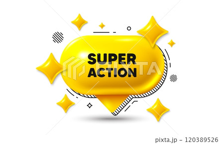 Super action tag. Chat speech bubble 3d icon. Special offer price sign. Advertising discounts symbol. Super action chat offer. Speech bubble banner. Text box balloon. Vector 120389526